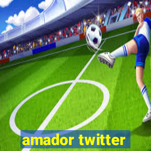 amador twitter